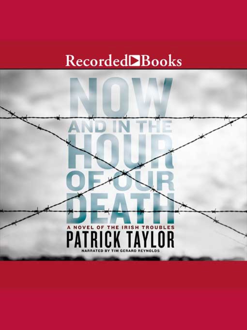 Title details for Now and in the Hour of Our Death by Patrick Taylor - Available